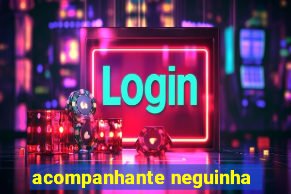 acompanhante neguinha